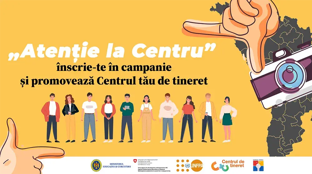 „Atenție la Centru” – înscrie-te în campanie și promovează Centrul tău de tineret