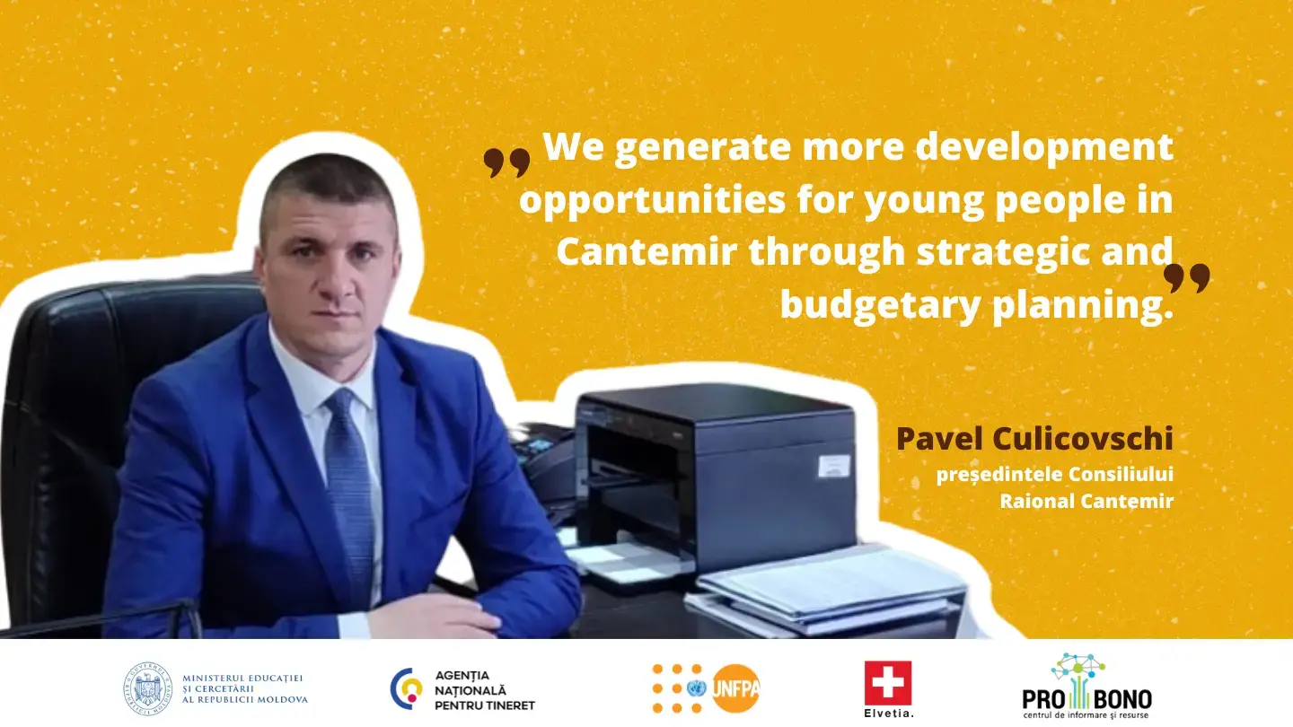 We generate development opportunities for the youth of Cantemir through strategic and budgetary planning - Pavel Culicovschi, President of Cantemir District Council