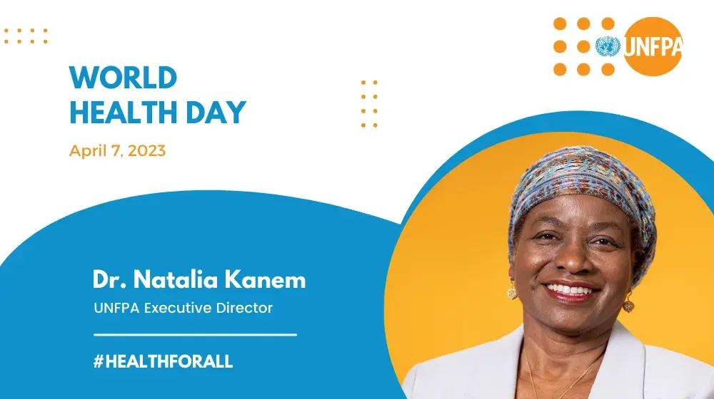 Statement by UNFPA Executive Director Dr. Natalia Kanem on World Health Day 2023