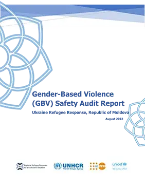 Ukraine Situation-Moldova: GBV Sub-Working Group Gender-Based Violence Safety Audit Report