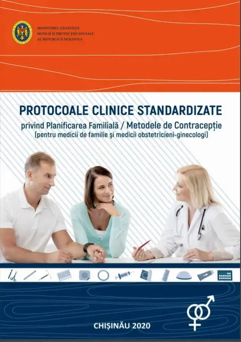 Protocoalele Clinice Standardizate privind Planificarea Familială/ Metodele de Contracepție în Republica Moldova