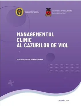 MANAGEMENTUL CLINIC AL CAZURILOR DE VIOL. Protocol Clinic Standardizat 