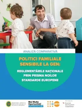 Analiza Comparativă “Politici familiale sensibile la gen: Reglementările naționale prin prisma noilor standarde europene”