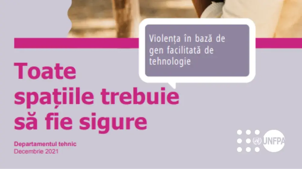 Toate spațiile trebuie să fie sigure: Violența în bază de gen facilitată de tehnologie