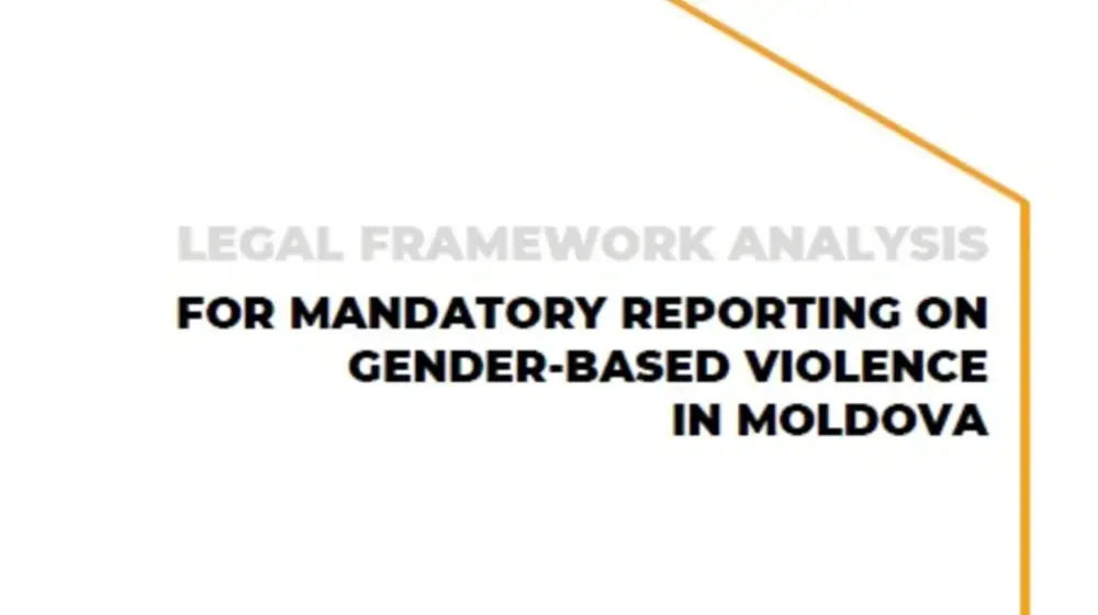 Legal Framework Analysis for Mandatory Reporting on Gender-based Violence (GBV) in Moldova